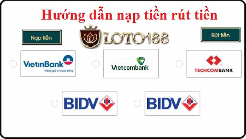 cách nạp tiền loto188 và rút tiền loto188