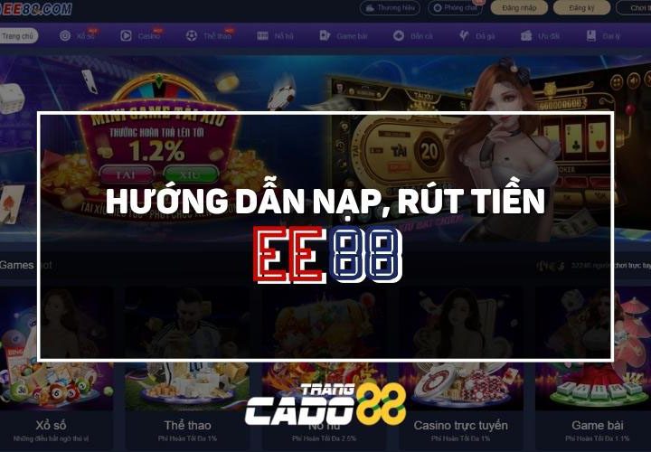 hướng dẫn nạp rút tiền nhà cái ee88