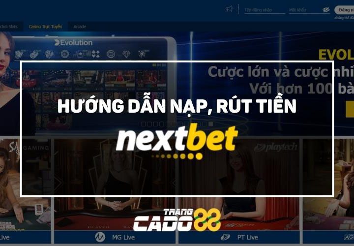 cách nạp rút tiền nhà cái nextbet