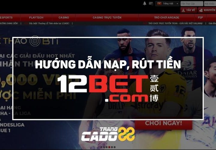 nạp tiền 12bet rút tiền 12bet